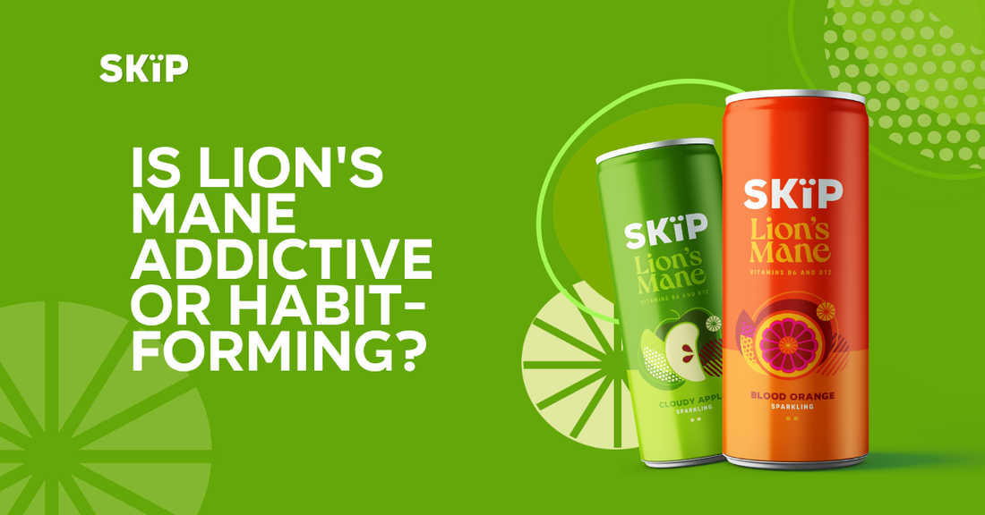 "Is Lion’s Mane addictive or habit-forming?” graphic with SKïP Cloudy Apple and Blood Orange Lion’s Mane cans on a green background.
