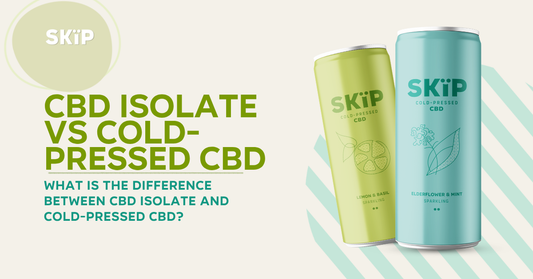 SKïP Lemon & Basil and Elderflower & Mint cans beside the headline “CBD isolate vs cold-pressed CBD”.
